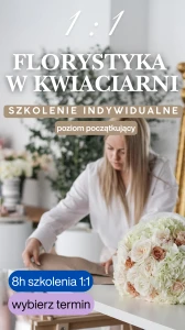 FLORYSTYKA W KWIACIARNI (1:1, początkujący) praktyka sprzedażowa i obsługa klienta