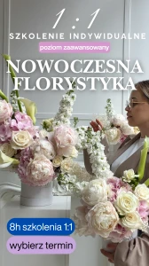 NOWOCZESNA FLORYSTYKA (1:1, poziom zaawansowany)